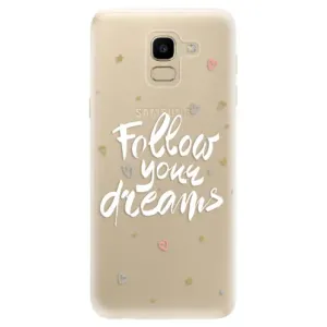 Odolné silikonové pouzdro iSaprio - Follow Your Dreams - white - Samsung Galaxy J6