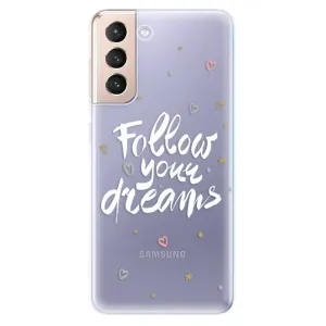 Odolné silikonové pouzdro iSaprio - Follow Your Dreams - white - Samsung Galaxy S21