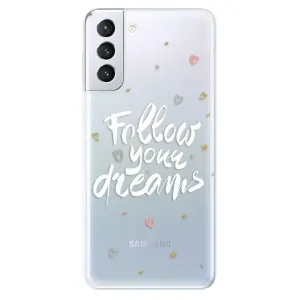 Odolné silikonové pouzdro iSaprio - Follow Your Dreams - white - Samsung Galaxy S21+