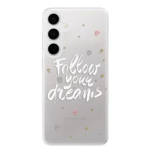 Odolné silikonové pouzdro iSaprio - Follow Your Dreams - white - Samsung Galaxy S24+