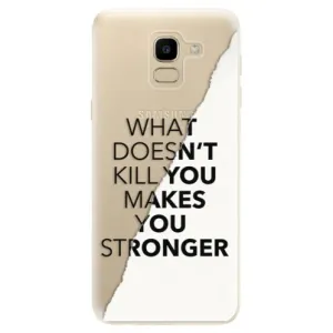 Odolné silikonové pouzdro iSaprio - Makes You Stronger - Samsung Galaxy J6