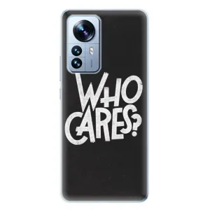 Odolné silikonové pouzdro iSaprio - Who Cares - Xiaomi 12 Pro