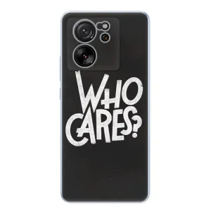 Odolné silikonové pouzdro iSaprio - Who Cares - Xiaomi 13T / 13T Pro