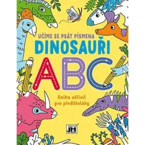 Kniha aktivit pro předškoláky Učíme se psát písmena Dinosauři