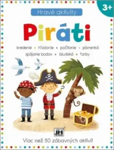 Hravé aktivity Piráti: Viac než 50 zábavných aktivít