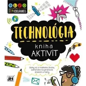 Kniha aktivít Technológia: Úlohy sú z reálneho života zamerané na praktické znalosti a fakty