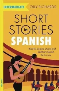 Short Stories in Spanish for Intermediate Learners (Richards Olly)(Paperback)