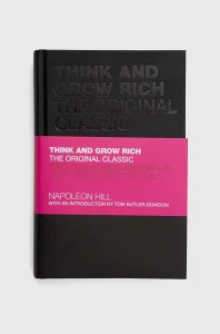 Think and Grow Rich: The Original Classic (Hill Napoleon)(Pevná vazba)