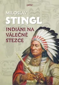 Indiáni na válečné stezce - Miloslav Stingl - e-kniha