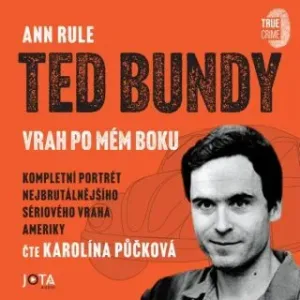 Ted Bundy, vrah po mém boku - Ann Rule - audiokniha