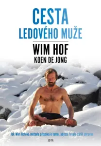 Wim Hof. Cesta Ledového muže - Wim Hof, Koen de Jong - e-kniha