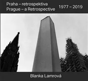 Praha - retrospektiva/Prague - a Retrospective 1977 - 2019 - Radomíra Sedláková, Blanka Lamrová