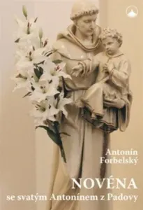 Novéna se svatým Antonínem z Padovy - Forbelský Antonín