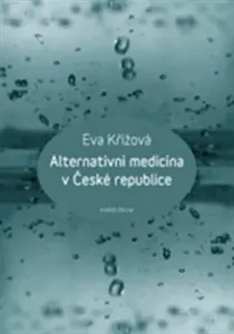 Alternativní medicína v České republice - Eva Křížová