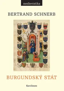 Burgundský stát - Bertrand Schnerb - e-kniha