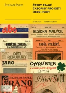 Česky psané časopisy pro děti (1850–1989) - Štefan Švec - e-kniha