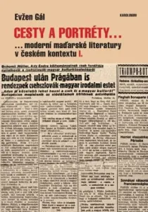 Cesty a portréty... moderní maďarské literatury v českém kontextu I. - Gál Evžen