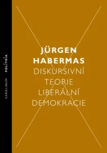 Diskursivní teorie liberální demokracie - Jürgen Habermas - e-kniha