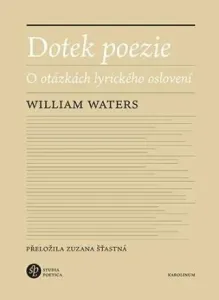 Dotek poezie - O otázkách lyrického oslovení - William Waters