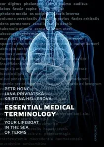 Essential Medical Terminology - Your Lifeboat in the Sea of Terms - Petr Honč, Kristýna Hellerová, Jana Přívratská