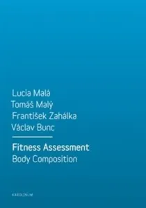 Fitness Assessment. Body Composition - Lucia Malá, František Zahálka