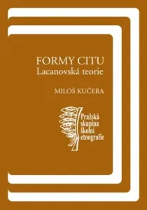 Formy citů: Lacanovská teorie - Miloš Kučera - e-kniha