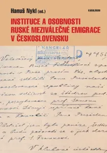 Instituce a osobnosti ruské meziválečné emigrace v Československu  - Hanuš Nykl - e-kniha