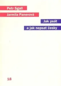 Jak psát a jak nepsat česky - Petr Sgall, Jarmila Panevová