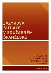 Jazyková situace v současném Španělsku - Petr Čermák, Ján Mrva, Tomáš Buchtele, Adéla Koťátková