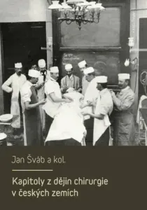 Kapitoly z dějin chirurgie v českých zemích - Jan Šváb - e-kniha