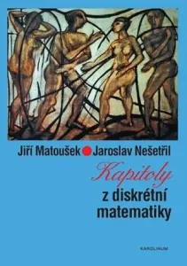 Kapitoly z diskrétní matematiky - Jaroslav Nešetřil, Jiří Matoušek