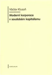 Moderní korporace v soudobém kapitalismu - Václav Klusoň