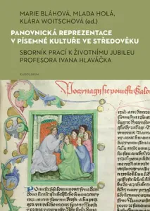Panovnická reprezentace v písemné kultuře ve středověku - Mlada Holá, Marie Bláhová, Klára Woitschová - e-kniha