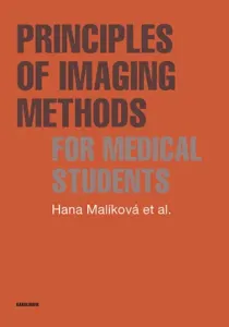 Principles of Imaging Methods for Medical Students - Hana Malíková - e-kniha