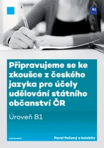 Připravujeme se ke zkoušce z českého jazyka pro účely udělování státního občanství ČR (úroveň B1) - Pavel Pečený - e-kniha