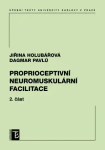 Proprioceptivní neuromuskulární facilitace 2. část - Dagmar Pavlů, Jiřina Holubářová - e-kniha #2985507