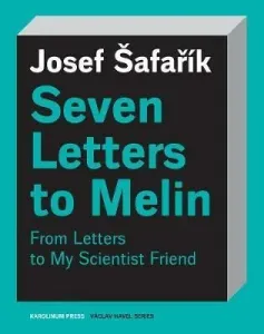 Seven Letters to Melin: Essays on the Soul, Science, Art and Mortality (Safark Josef)(Paperback)