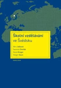 Školní vzdělávání ve Švédsku - Věra Ježková, Dominik Dvořák, Holger Daun, David Greger - e-kniha