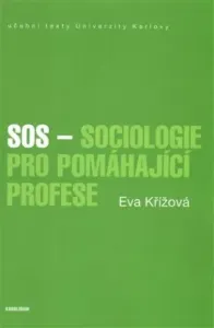 SOS - Sociologie pro pomáhající profese - Eva Křížová