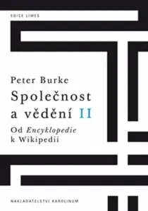 Společnost a vědění II. - Od Encyklopedie k Wikipedii - Peter Burke
