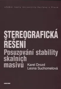 Stereografická řešení - Posuzování stability skalních masivů - Karel Drozd, Leona Suchomelová