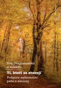 Ti, kteří se starají - Eva Dragomirecká - e-kniha