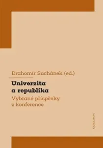Univerzita a republika - Vybrané příspěvky z konference - Drahomír Suchánek