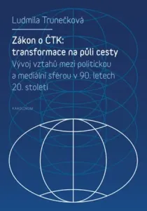 Zákon o ČTK: transformace na půli cesty - Ludmila Trunečková - e-kniha