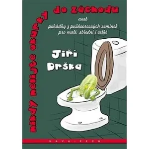 Nikdy nelijte okurky do záchodu - Jiří Drška, Pavel Rak