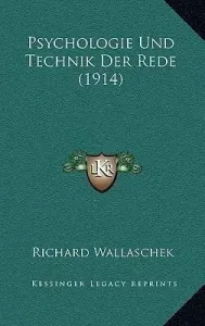 Psychologie Und Technik Der Rede (1914) - Wallaschek Richard