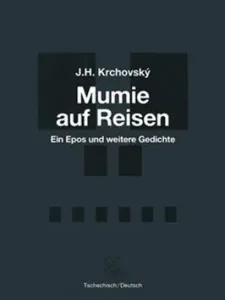 Mumie auf Reisen / Mumie na cestách - J. H. Krchovský, Cikánová Karla