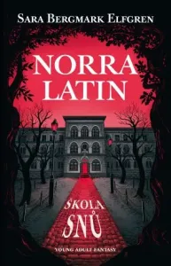 Norra Latin - Škola snů - Sara Bergmark Elfgren