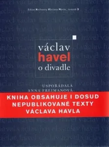 Václav Havel: O divadle - Václav Havel, Anna Freimanová