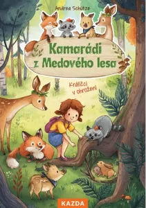 Andrea Schütze Kamarádi z Medového lesa - Králíčci v ohrožení Provedení: Tištěná kniha